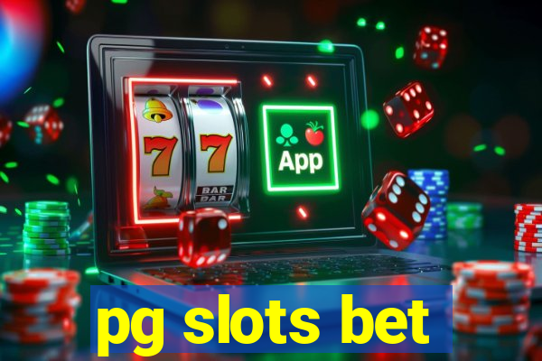 pg slots bet
